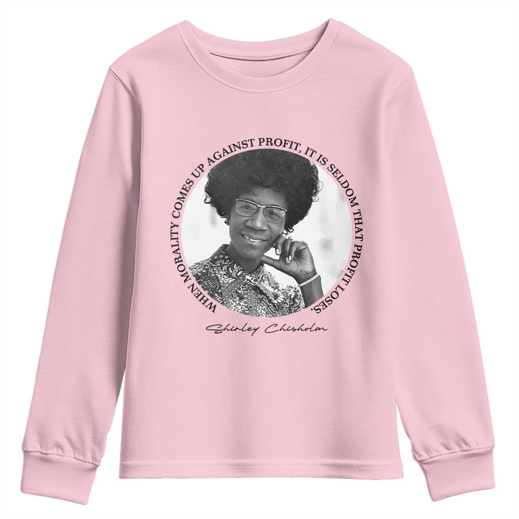 Shirley Chisholm Civil Rights Leader Quote Youth Sweatshirt When Morality Meets Profit