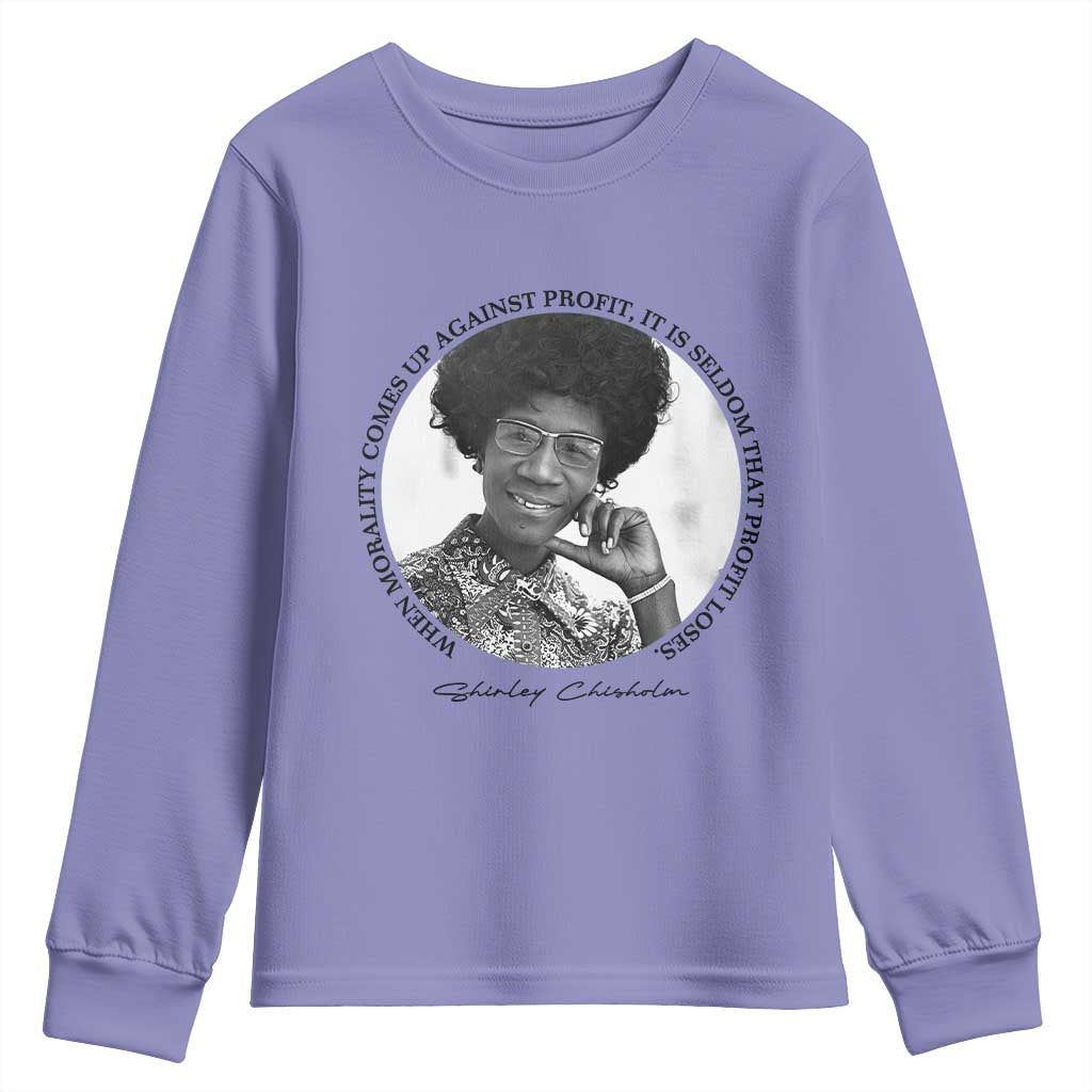Shirley Chisholm Civil Rights Leader Quote Youth Sweatshirt When Morality Meets Profit
