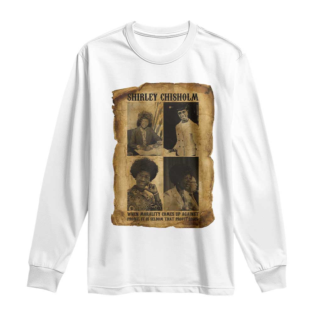 Vintage Shirley Chisholm Long Sleeve Shirt When Morality Meets Profit Quote