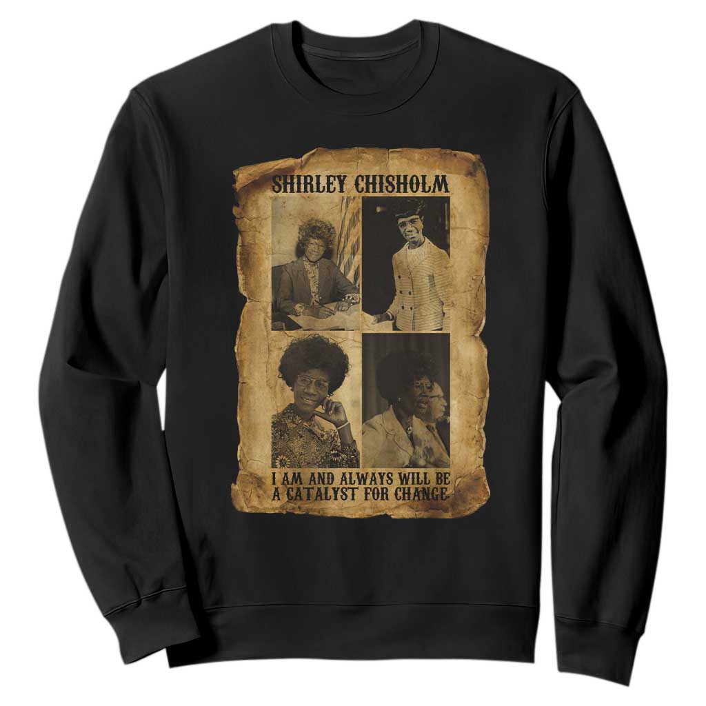Shirley Chisholm Catalyst For Change Quote Sweatshirt Womens History Month