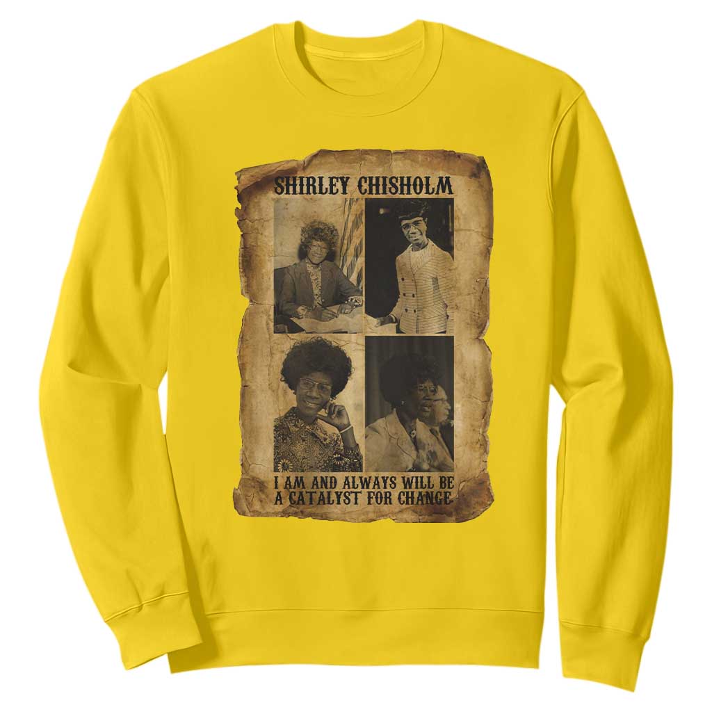 Shirley Chisholm Catalyst For Change Quote Sweatshirt Womens History Month