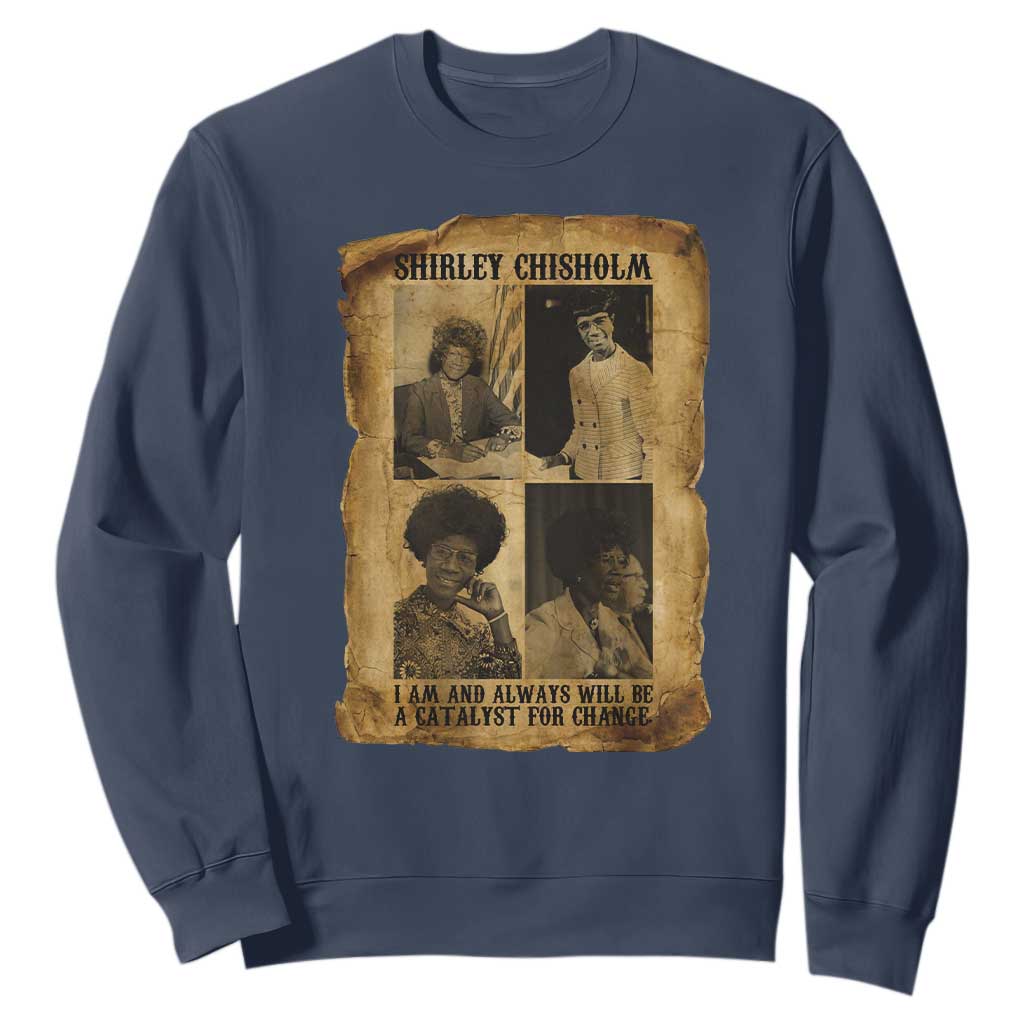 Shirley Chisholm Catalyst For Change Quote Sweatshirt Womens History Month