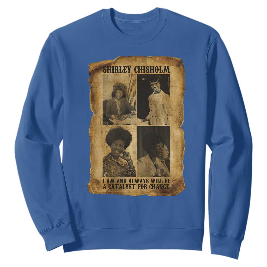 Shirley Chisholm Catalyst For Change Quote Sweatshirt Womens History Month