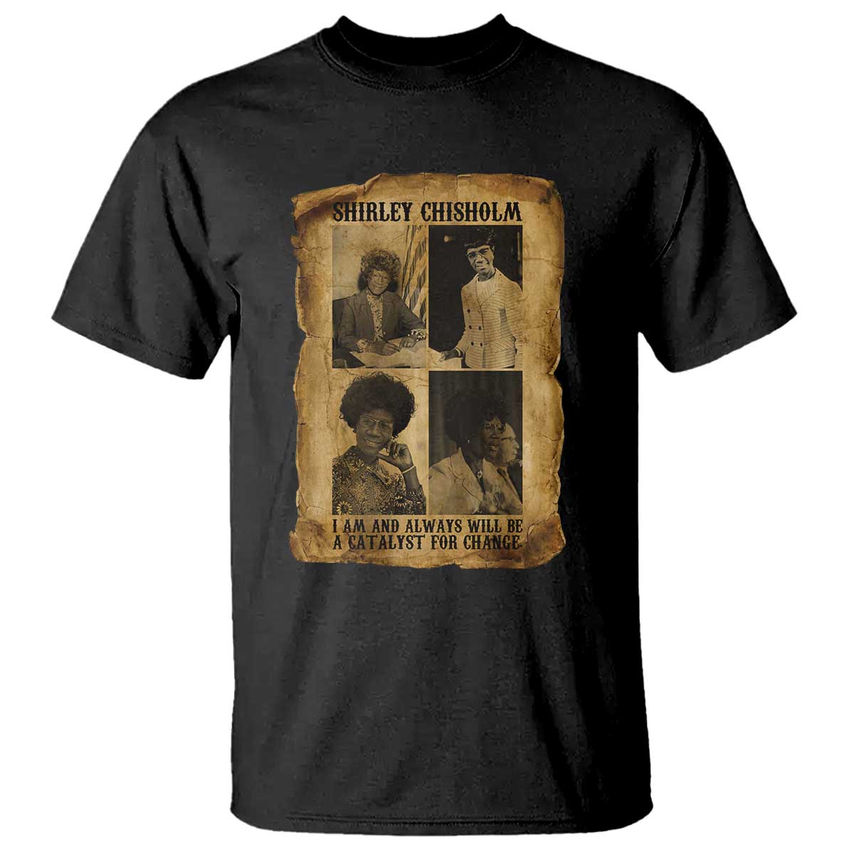Shirley Chisholm Catalyst For Change Quote T Shirt Womens History Month