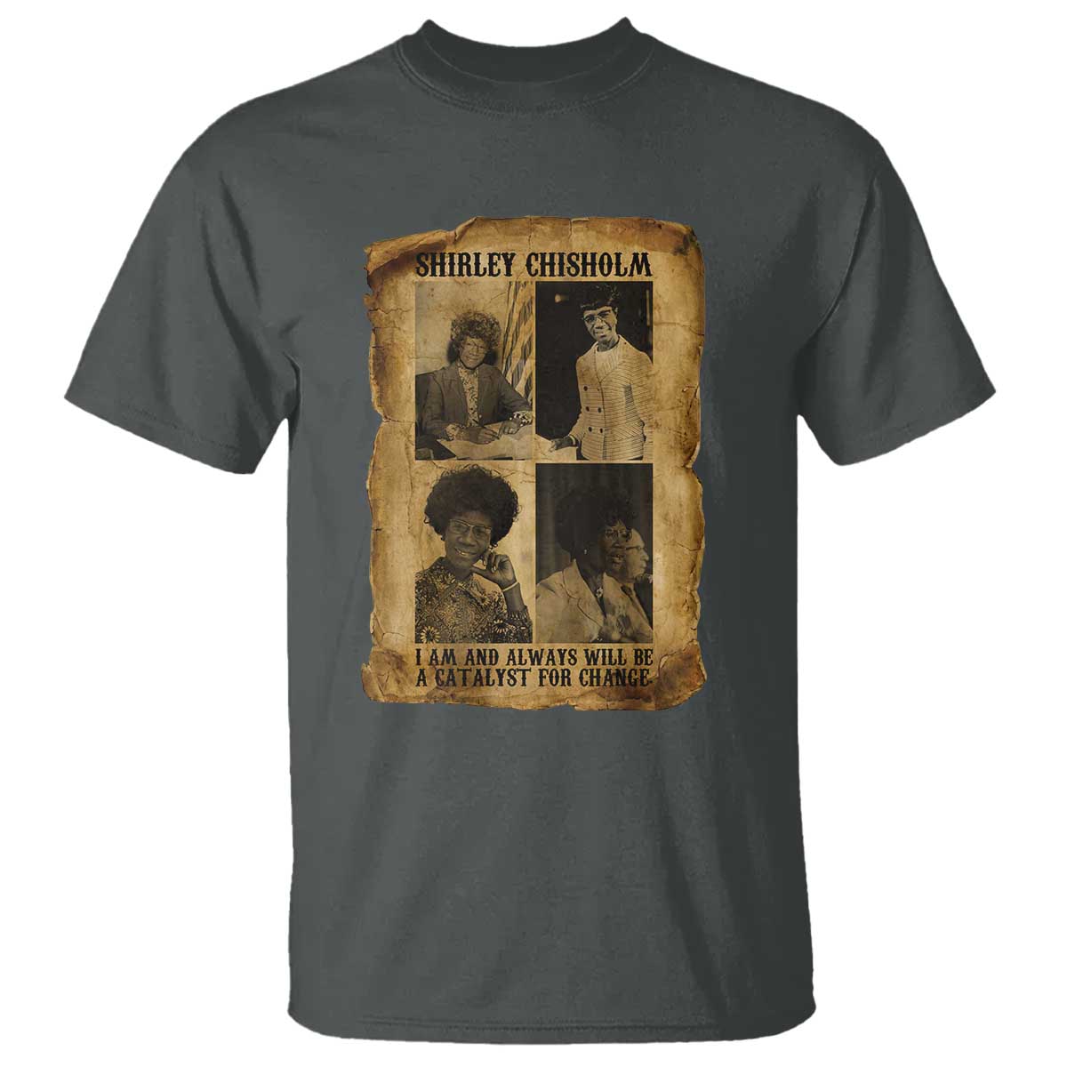 Shirley Chisholm Catalyst For Change Quote T Shirt Womens History Month