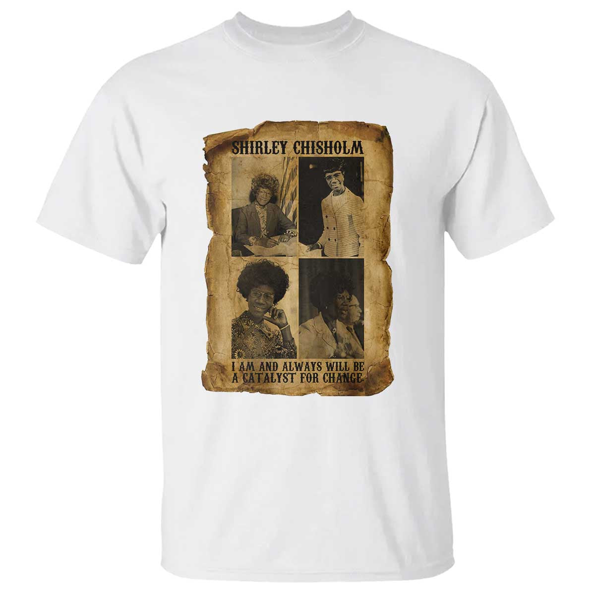 Shirley Chisholm Catalyst For Change Quote T Shirt Womens History Month