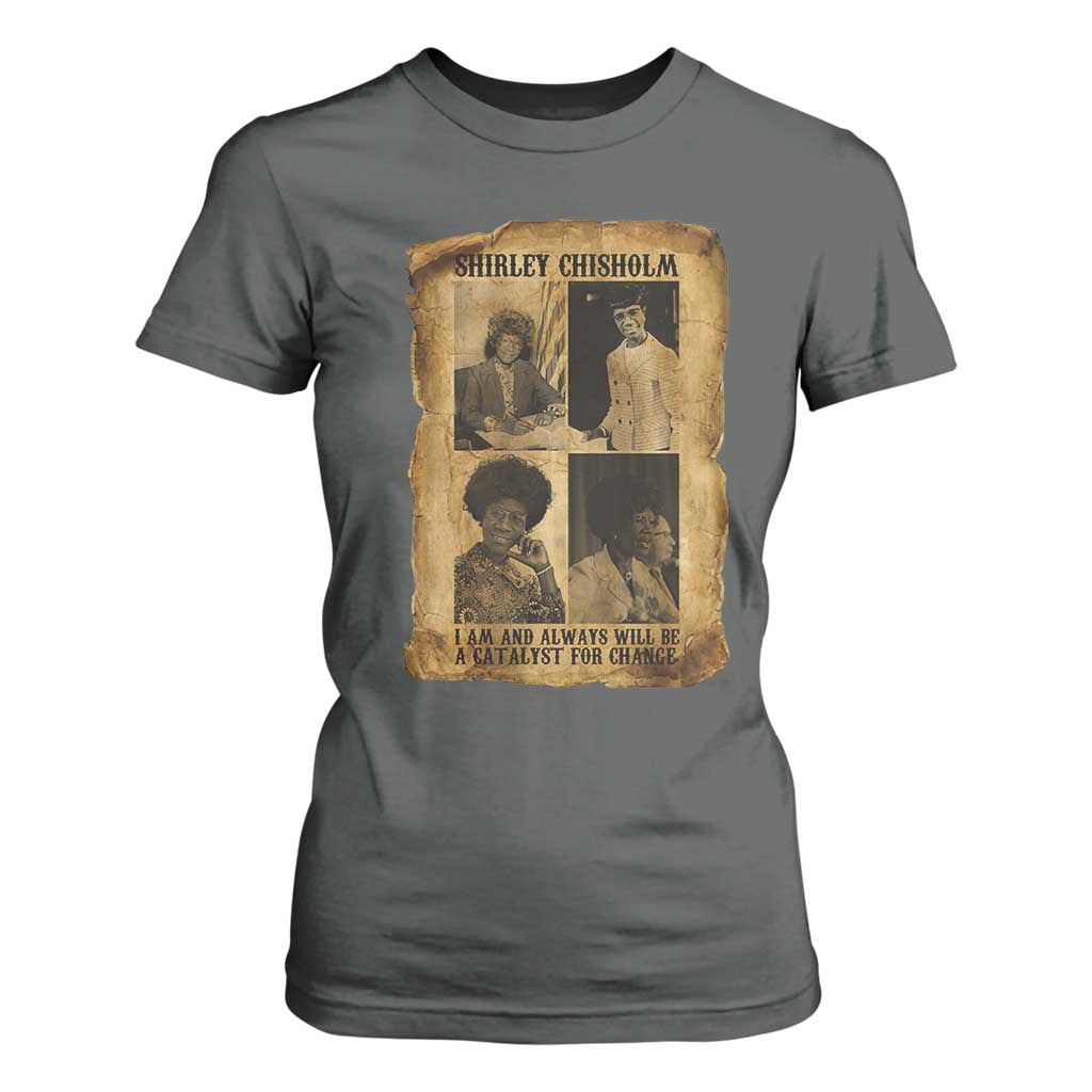 Shirley Chisholm Catalyst For Change Quote T Shirt For Women Womens History Month