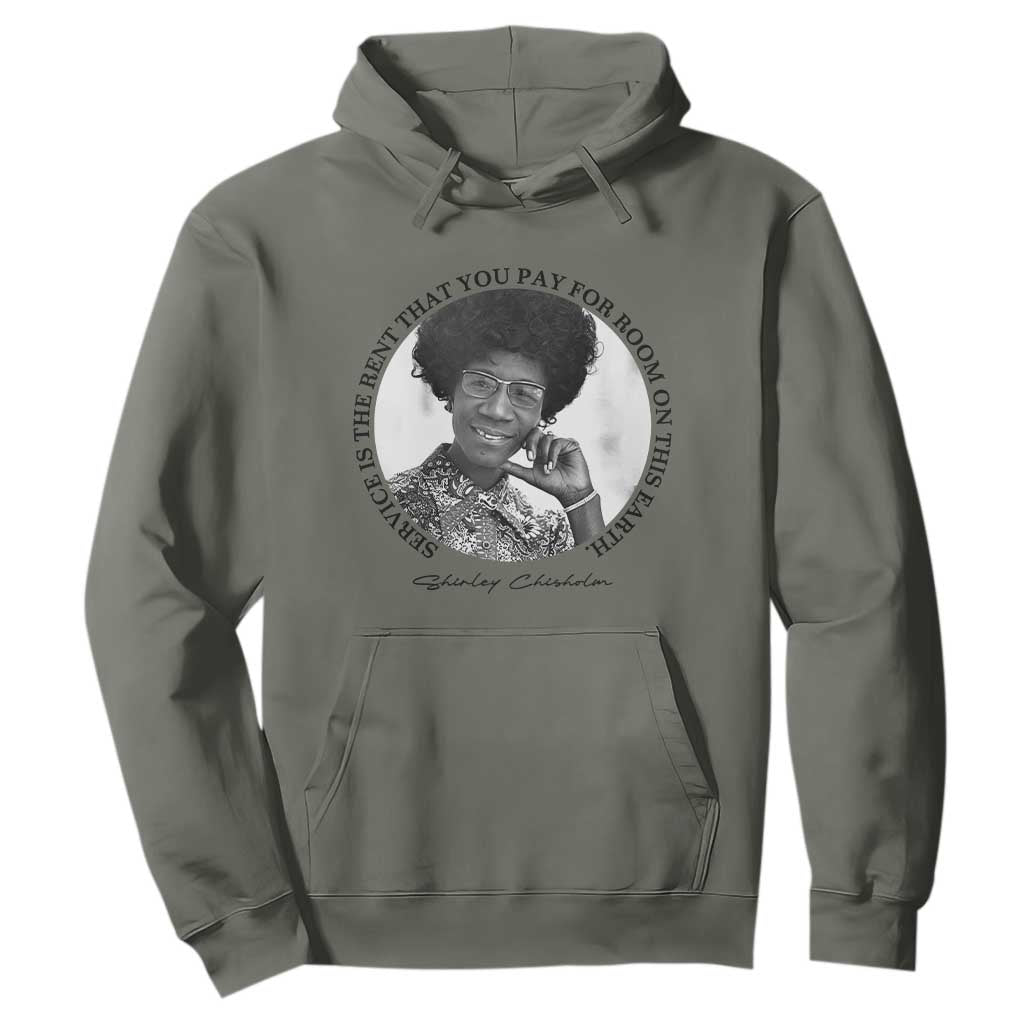 Shirley Chisholm Quote Hoodie Service Is The Rent You Pay