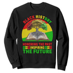 Black History Honoring The Past Inspiring The Future Sweatshirt African American Pride - African Pride