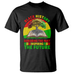 Black History Honoring The Past Inspiring The Future T Shirt African American Pride - African Pride