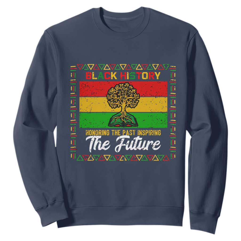Black History Month Sweatshirt Honoring The Past Inspiring The Future - African Pride