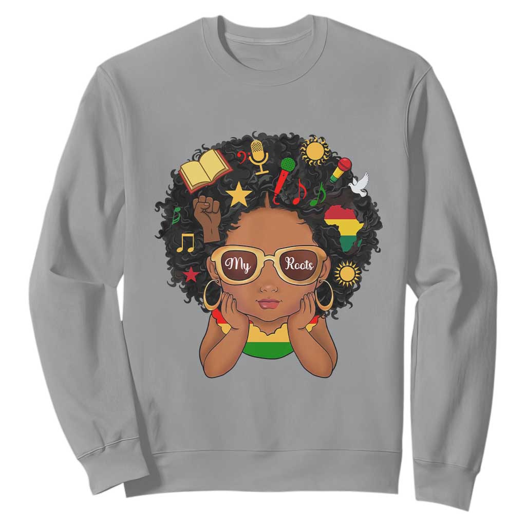 My Roots Black History Culture Pride Sweatshirt African American Heritage - African Pride