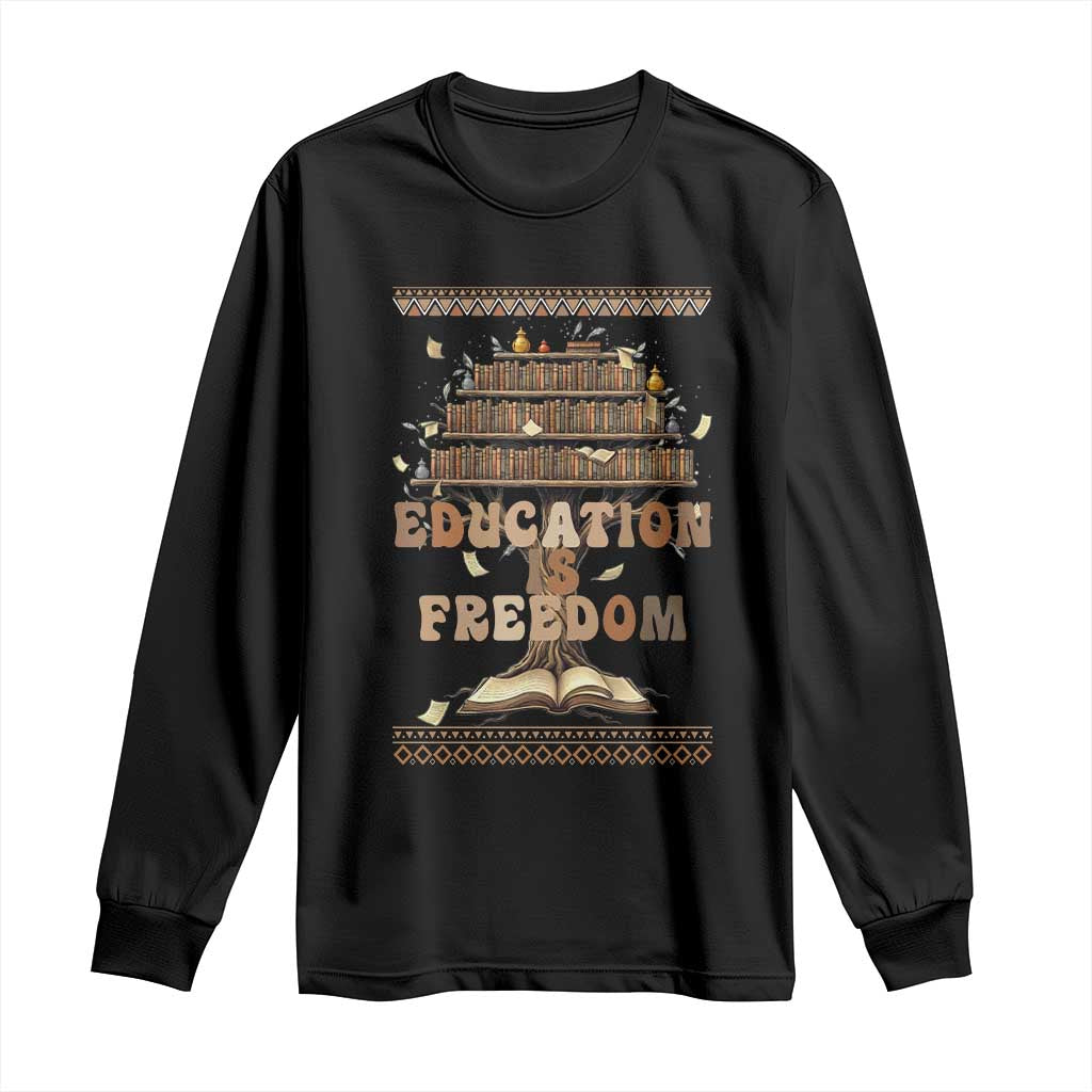 Education Is Freedom Teacher Gift Long Sleeve Shirt Inspirational Africa Map Book Stack - African Pride