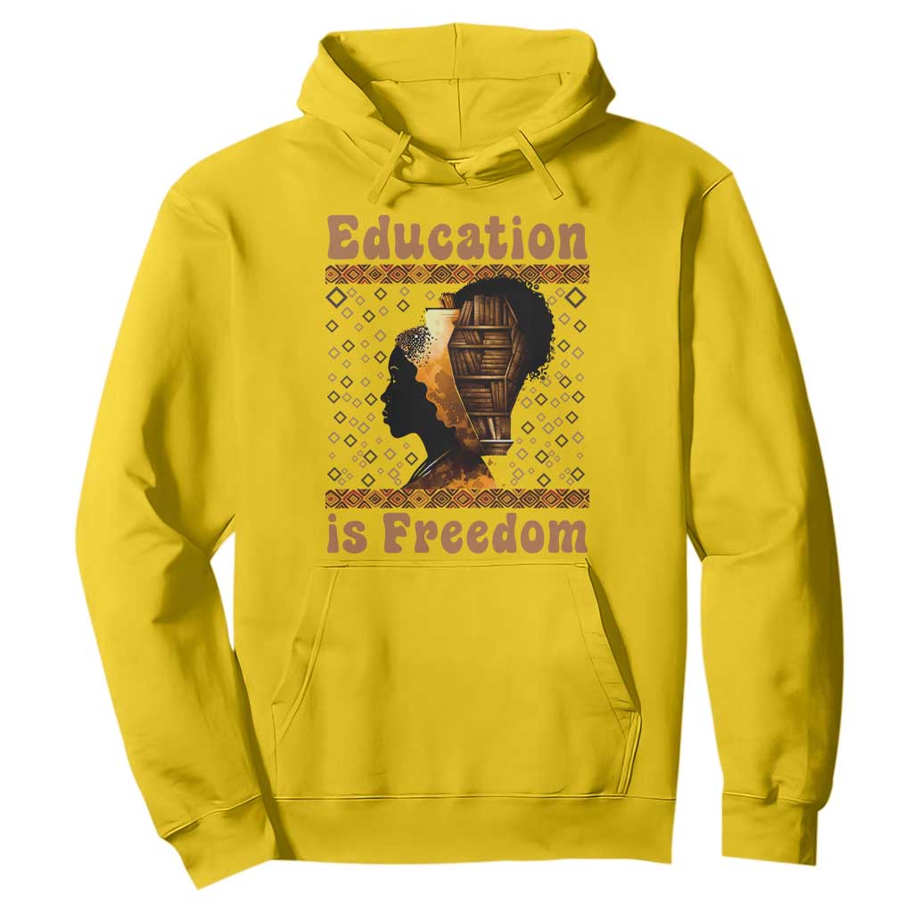 Education Is Freedom Hoodie Black History Women Teacher Gift - African Pride