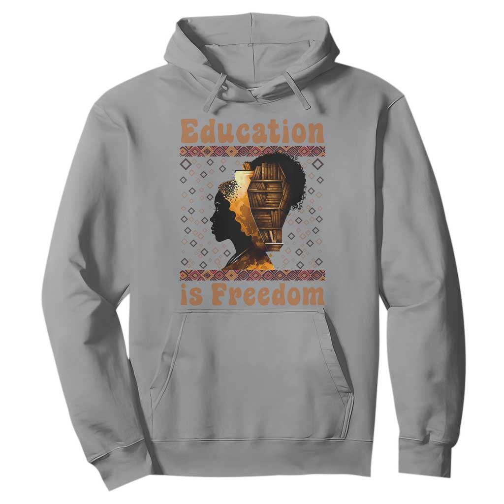 Education Is Freedom Hoodie Black History Women Teacher Gift - African Pride