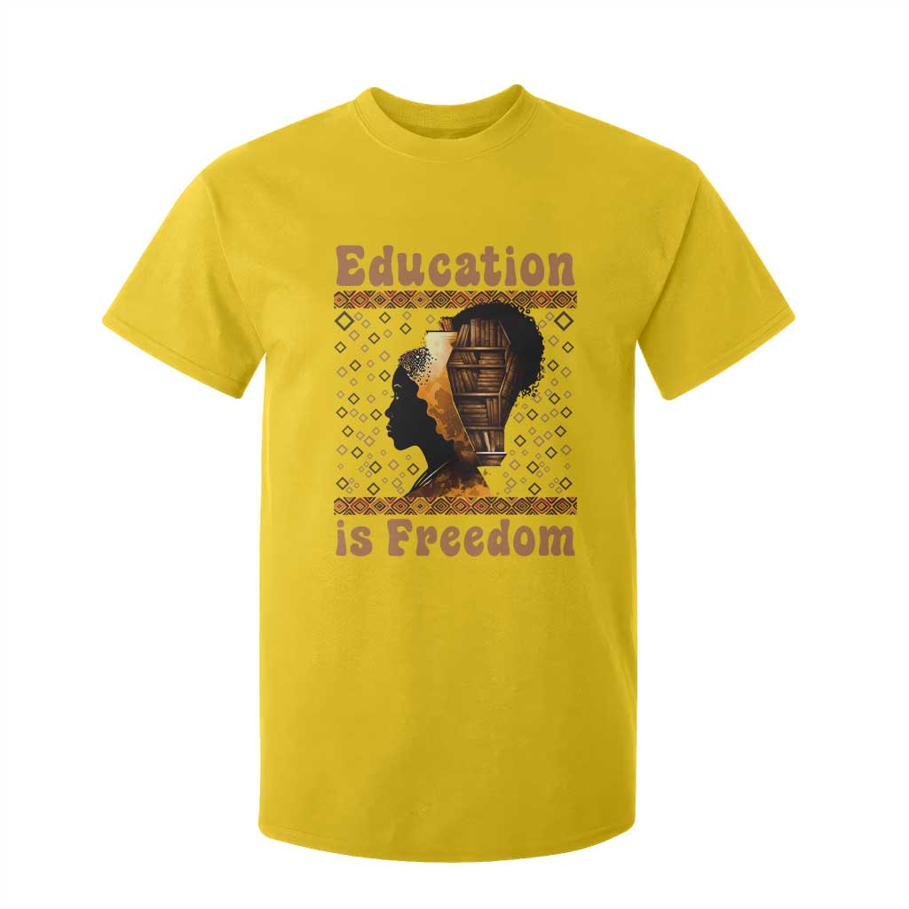 Education Is Freedom T Shirt For Kid Black History Women Teacher Gift - African Pride