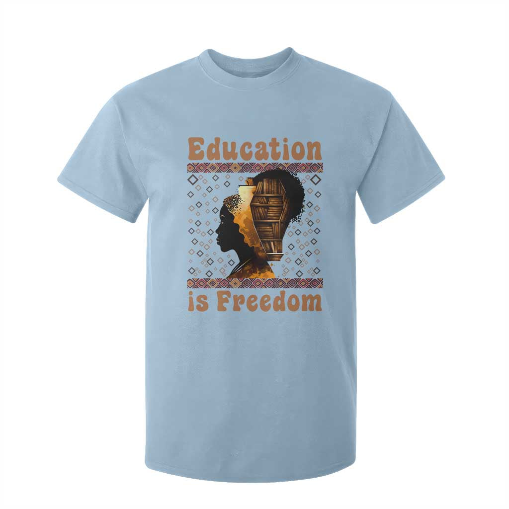 Education Is Freedom T Shirt For Kid Black History Women Teacher Gift - African Pride