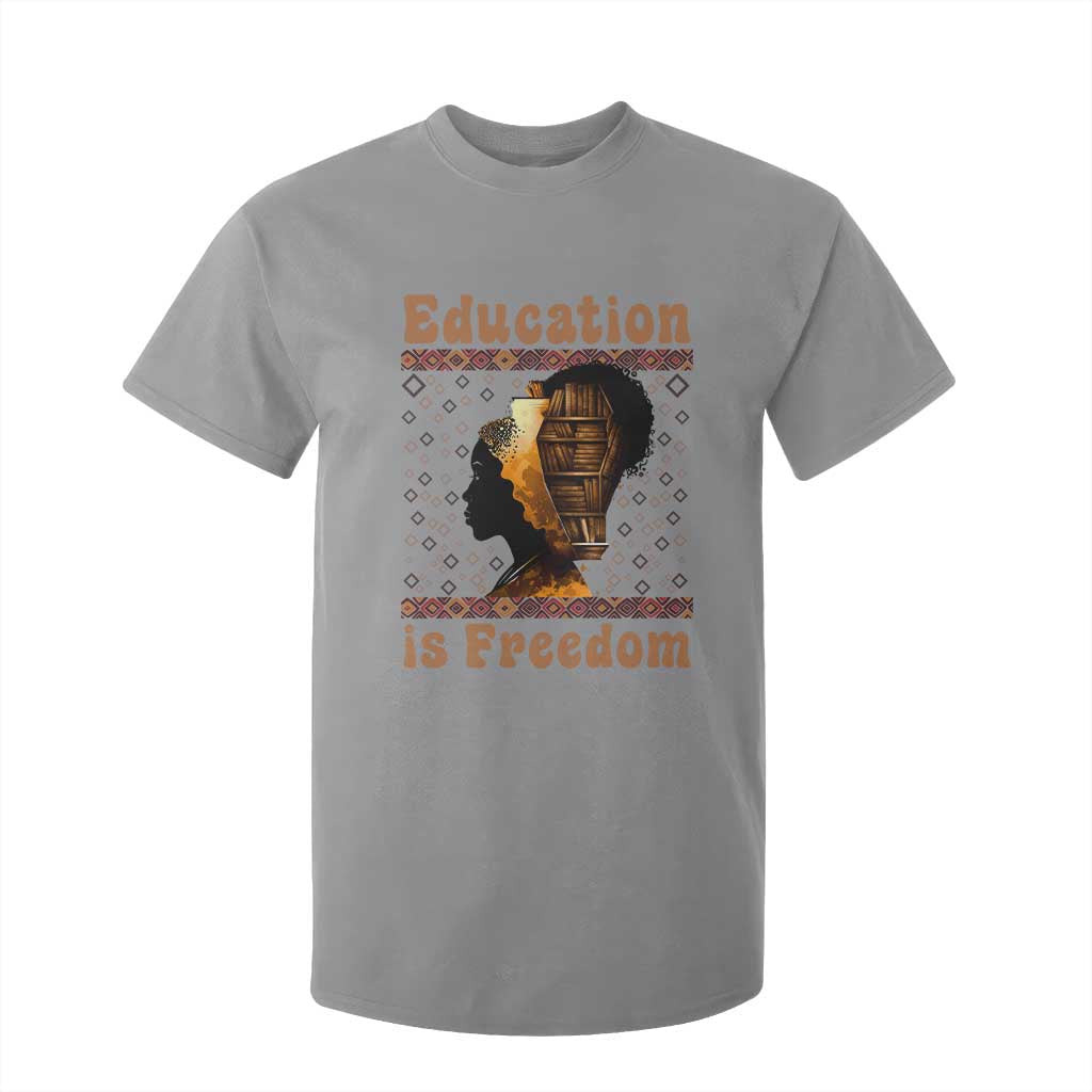 Education Is Freedom T Shirt For Kid Black History Women Teacher Gift - African Pride