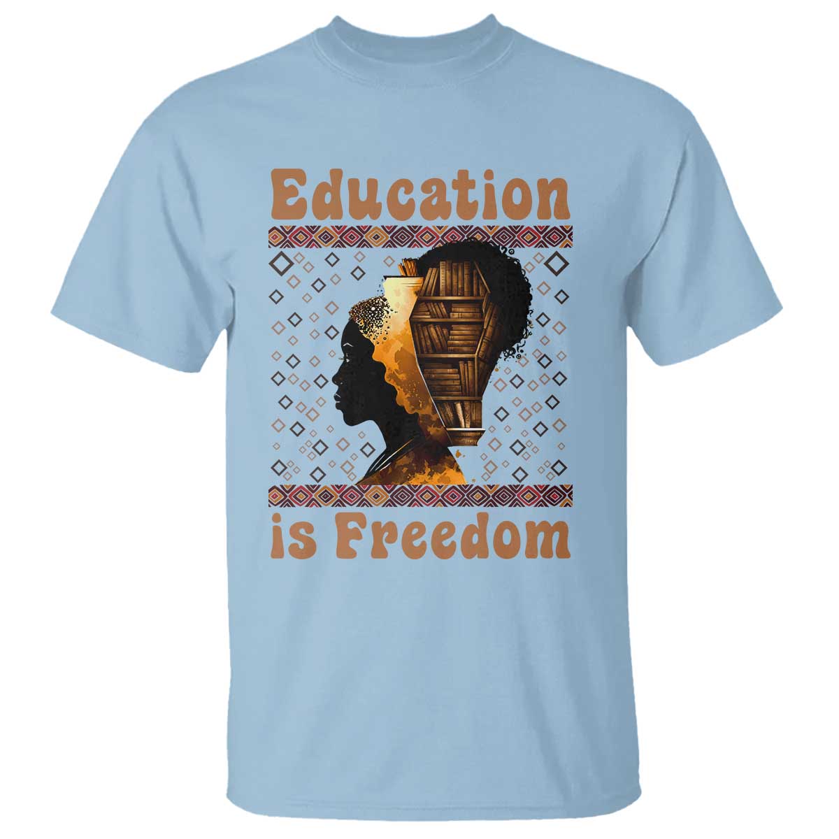 Education Is Freedom T Shirt Black History Women Teacher Gift - African Pride