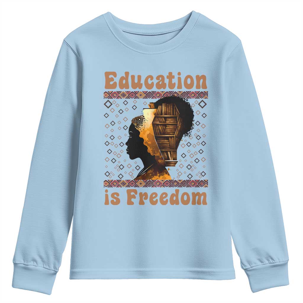 Education Is Freedom Youth Sweatshirt Black History Women Teacher Gift - African Pride