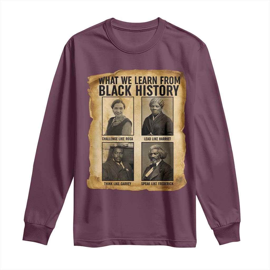 What We Learn From Black History Long Sleeve Shirt Vintage African American Leaders - African Pride
