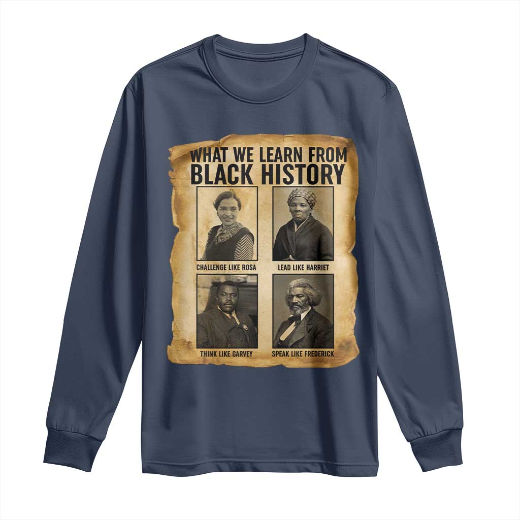 What We Learn From Black History Long Sleeve Shirt Vintage African American Leaders - African Pride