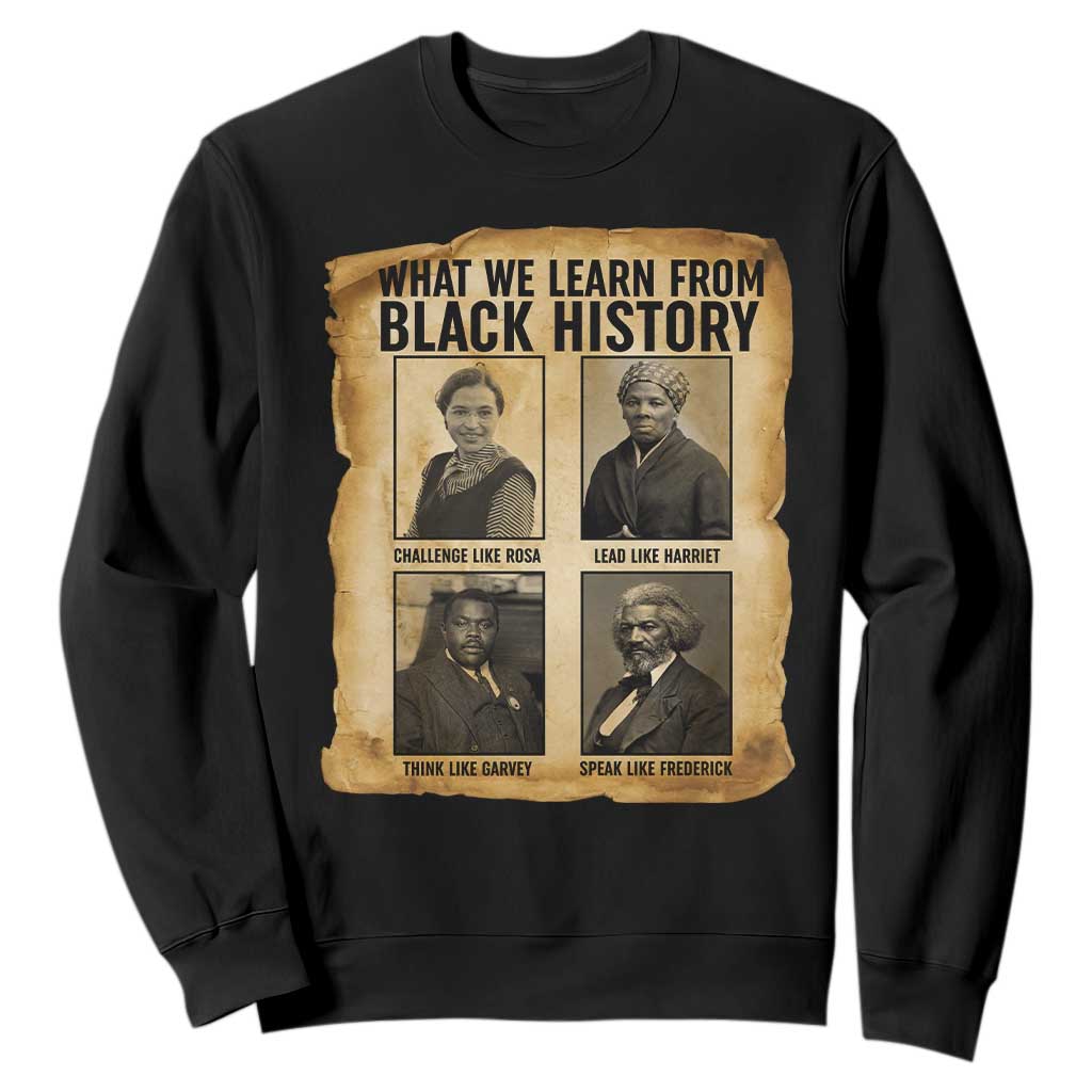 What We Learn From Black History Sweatshirt Vintage African American Leaders - African Pride