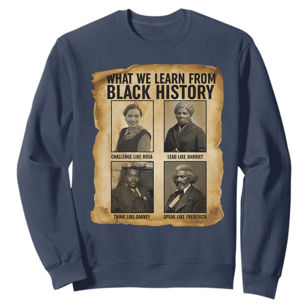What We Learn From Black History Sweatshirt Vintage African American Leaders - African Pride