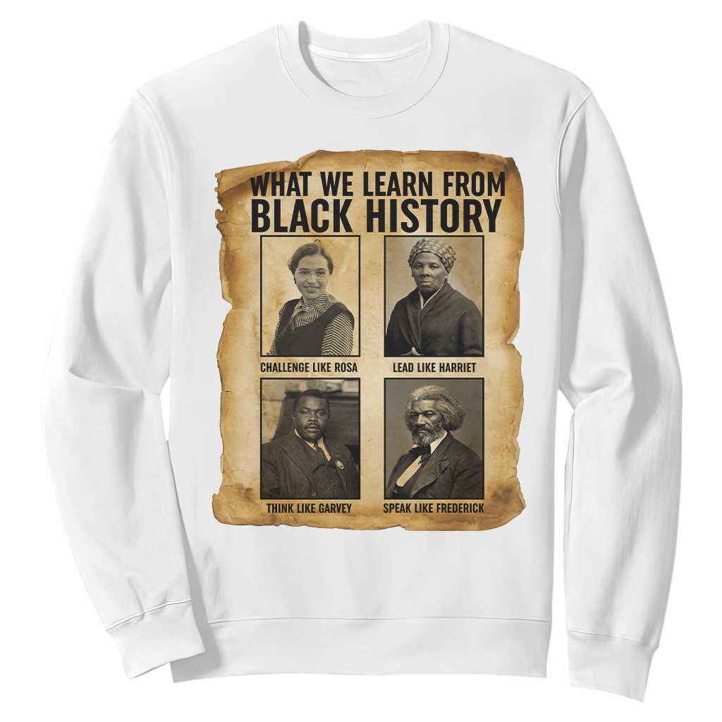 What We Learn From Black History Sweatshirt Vintage African American Leaders - African Pride