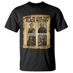 What We Learn From Black History T Shirt Vintage African American Leaders - African Pride