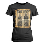 What We Learn From Black History T Shirt For Women Vintage African American Leaders - African Pride