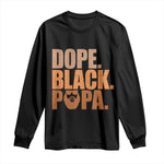 Dope Black Papa Long Sleeve Shirt Proud African American Fathers Day Gift