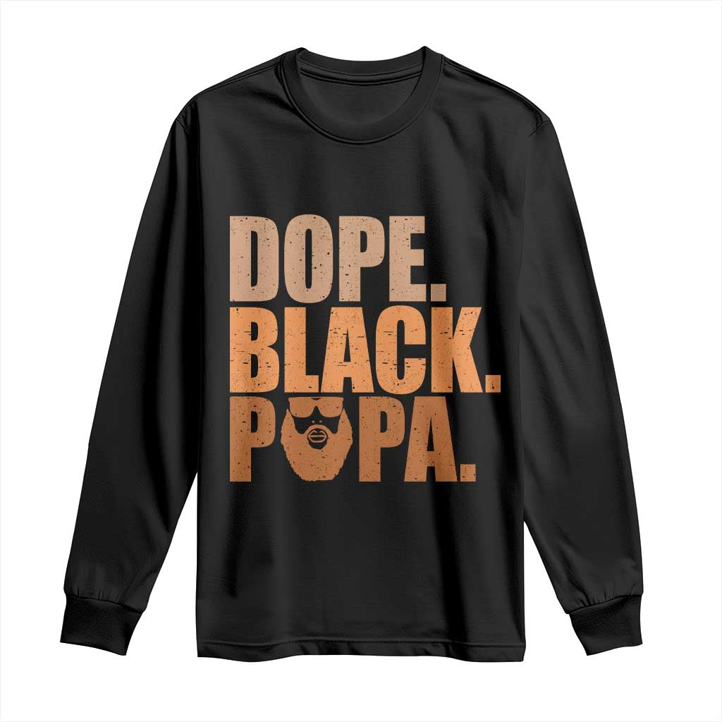 Dope Black Papa Long Sleeve Shirt Proud African American Fathers Day Gift