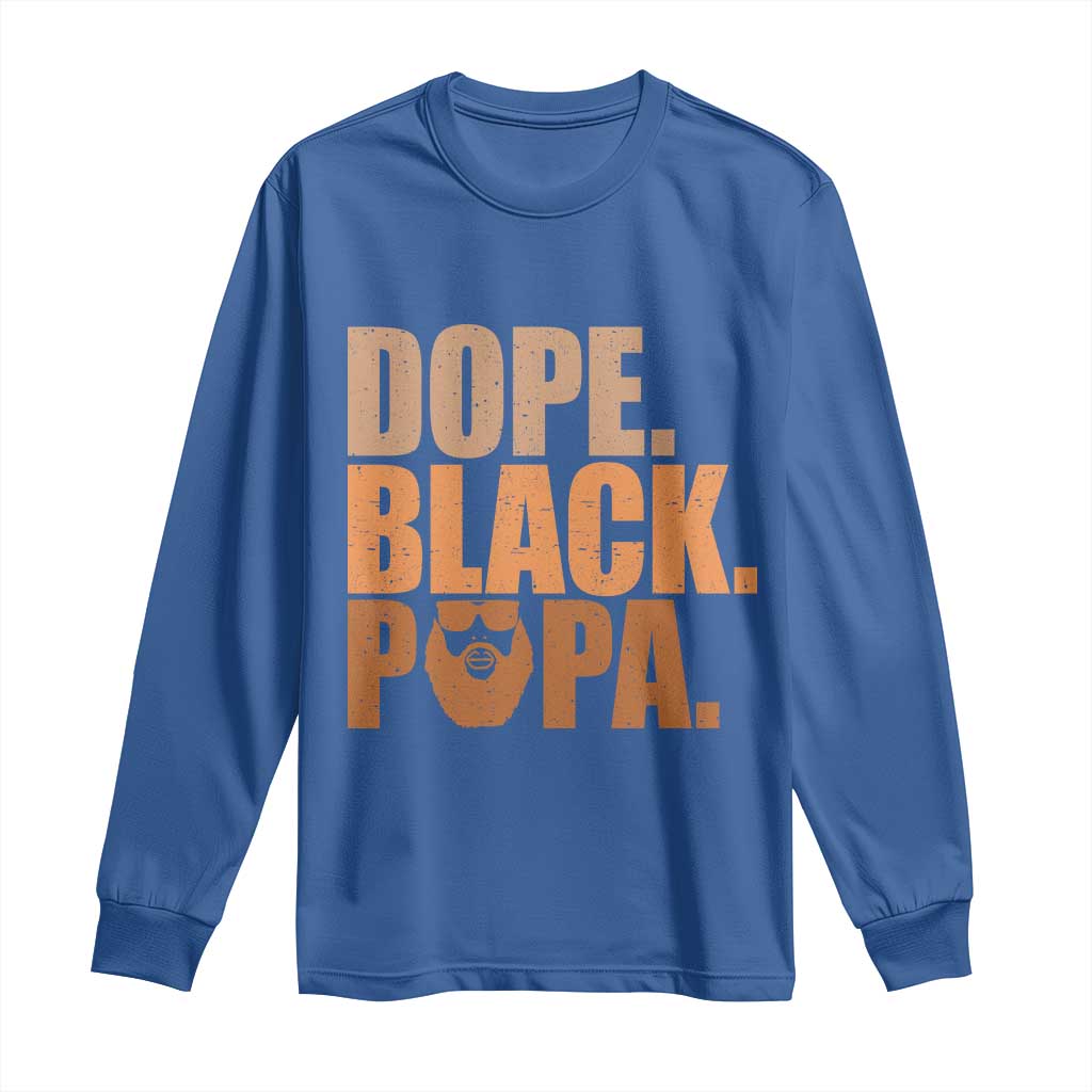 Dope Black Papa Long Sleeve Shirt Proud African American Fathers Day Gift