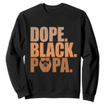 Dope Black Papa Sweatshirt Proud African American Fathers Day Gift
