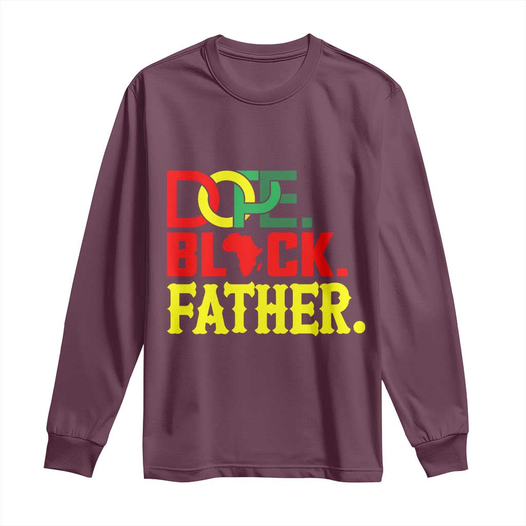 Dope Black Father Long Sleeve Shirt Proud Black Father Gift