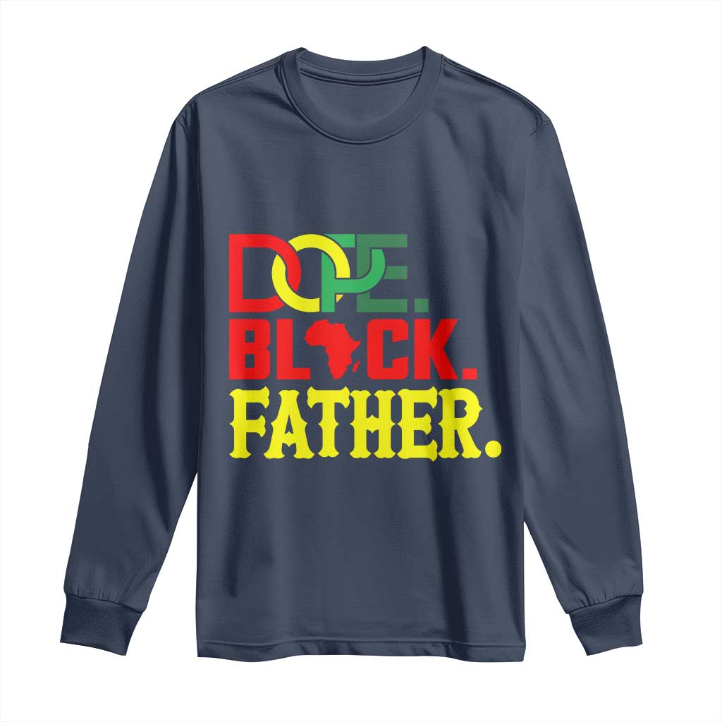 Dope Black Father Long Sleeve Shirt Proud Black Father Gift