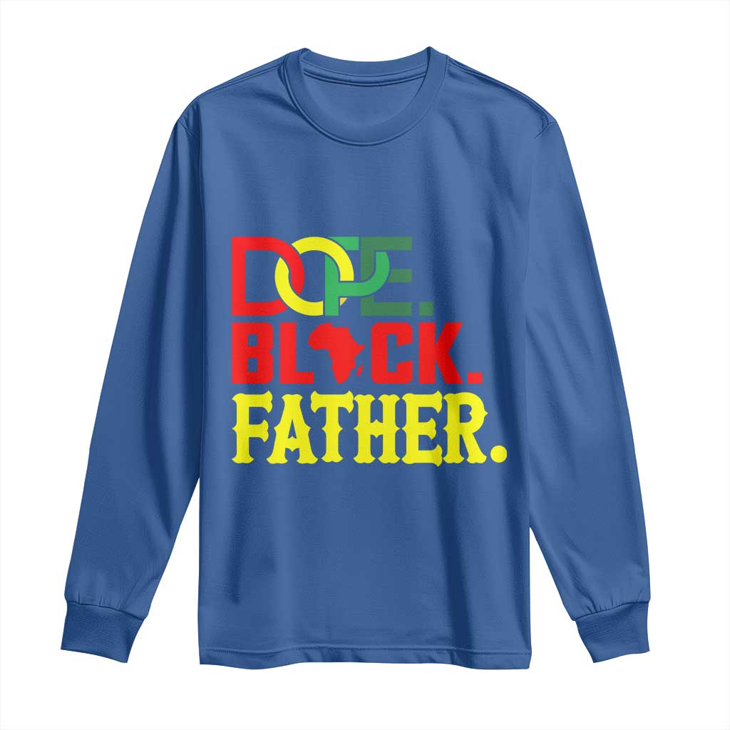 Dope Black Father Long Sleeve Shirt Proud Black Father Gift