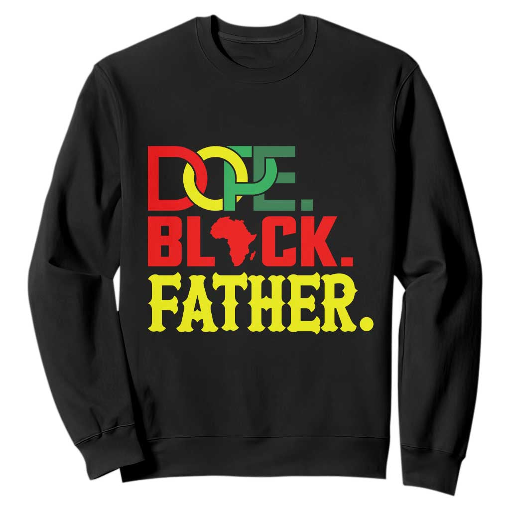 Dope Black Father Sweatshirt Proud Black Father Gift