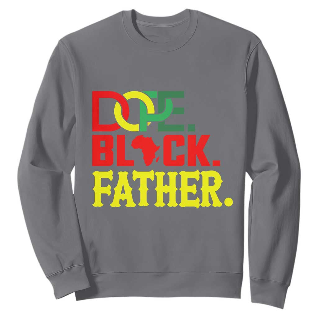 Dope Black Father Sweatshirt Proud Black Father Gift