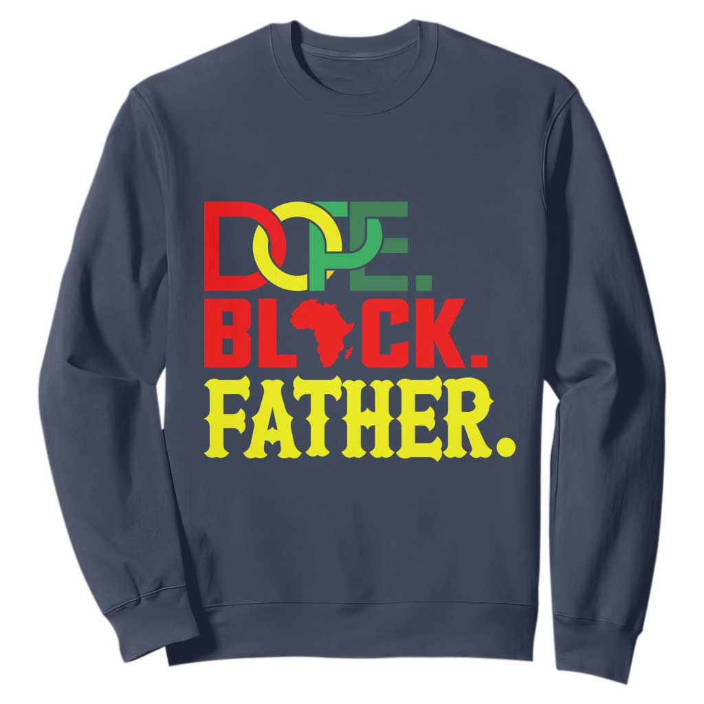 Dope Black Father Sweatshirt Proud Black Father Gift