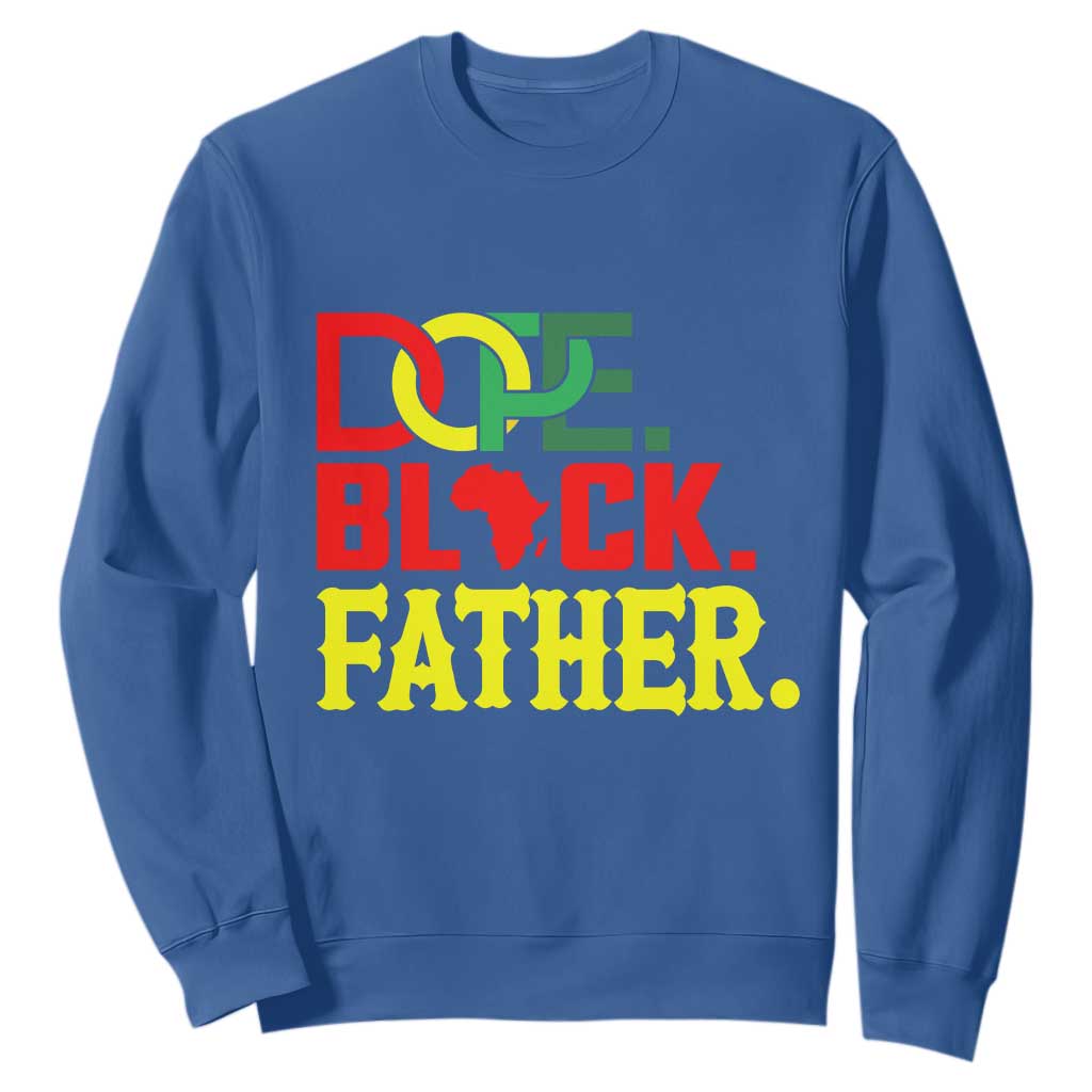 Dope Black Father Sweatshirt Proud Black Father Gift