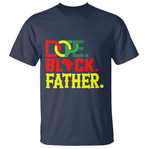 Dope Black Father T Shirt Proud Black Father Gift