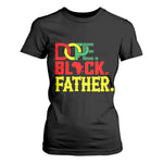 Dope Black Father T Shirt For Women Proud Black Father Gift
