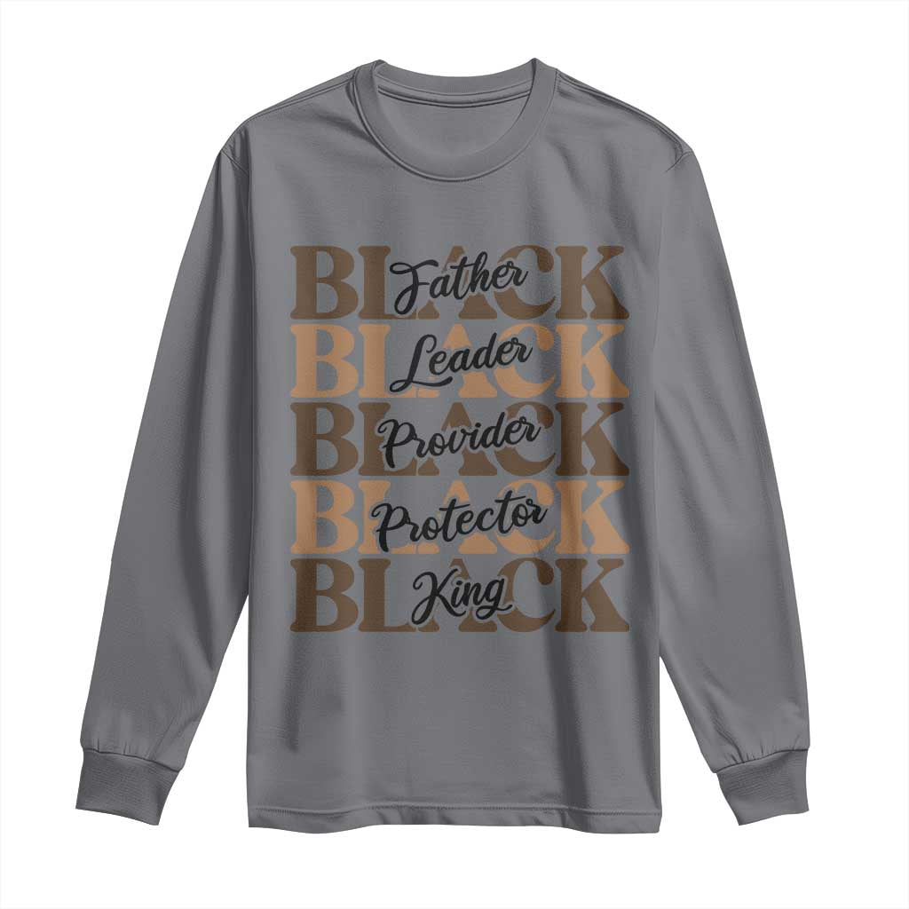 Father Leader Provider Protector King Long Sleeve Shirt Proud Black Dad Gift