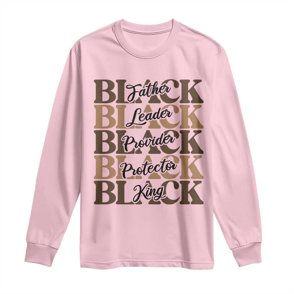Father Leader Provider Protector King Long Sleeve Shirt Proud Black Dad Gift