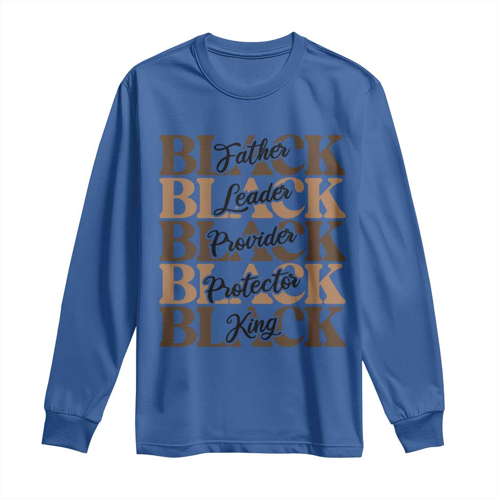 Father Leader Provider Protector King Long Sleeve Shirt Proud Black Dad Gift