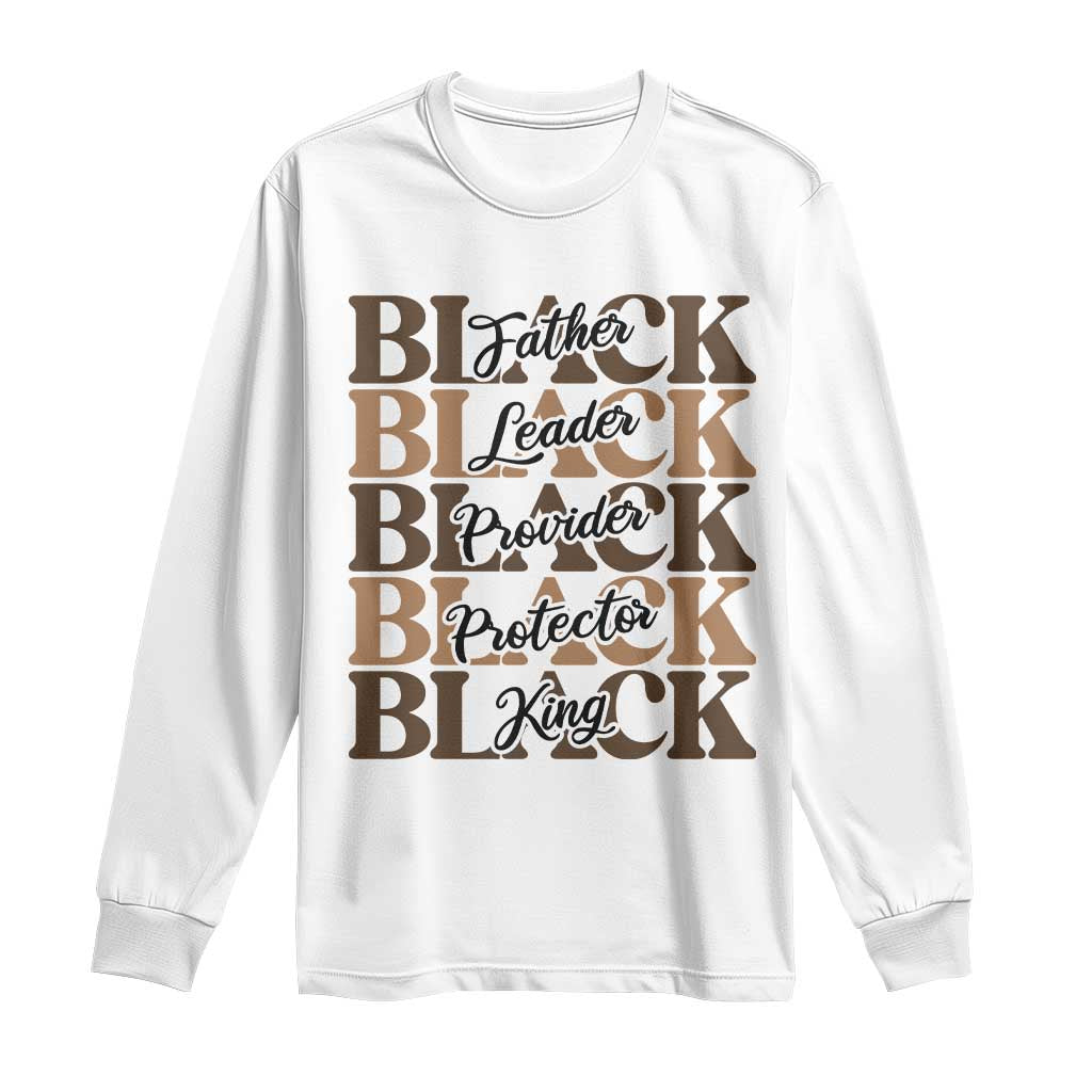 Father Leader Provider Protector King Long Sleeve Shirt Proud Black Dad Gift