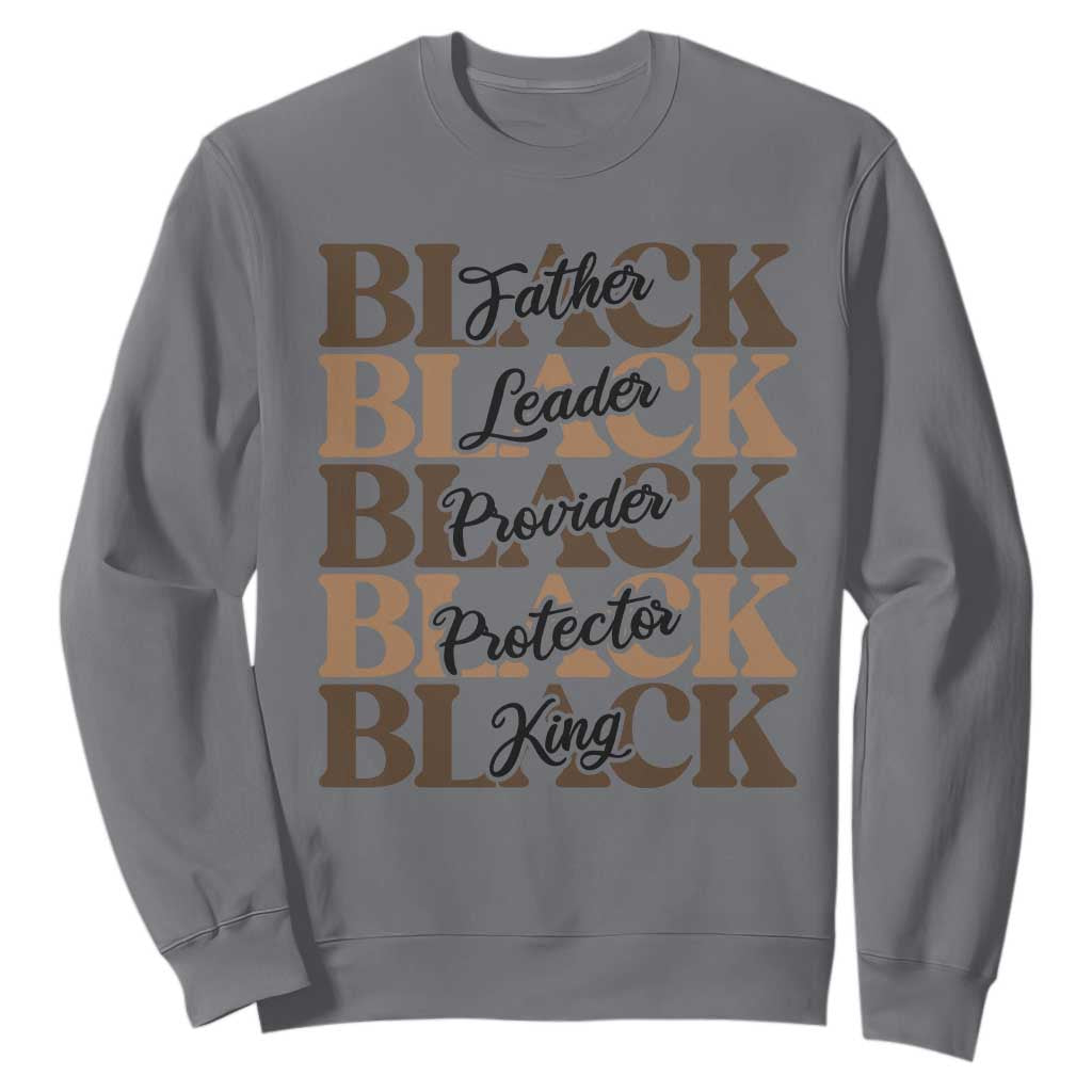 Father Leader Provider Protector King Sweatshirt Proud Black Dad Gift