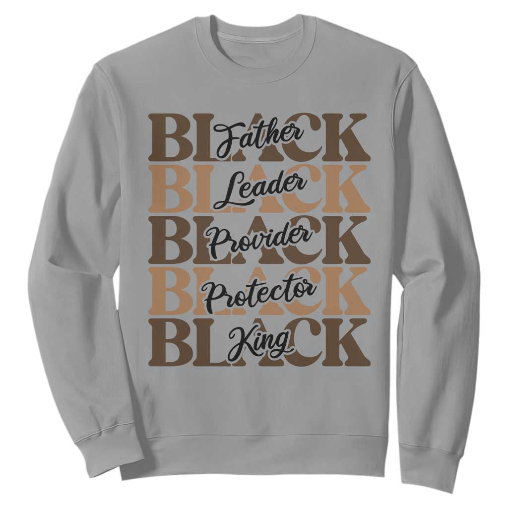 Father Leader Provider Protector King Sweatshirt Proud Black Dad Gift